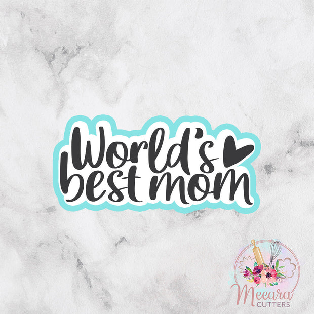 Mom Cutter | World's Best Mom Cutter | Mother's Day | Fondant Cutter