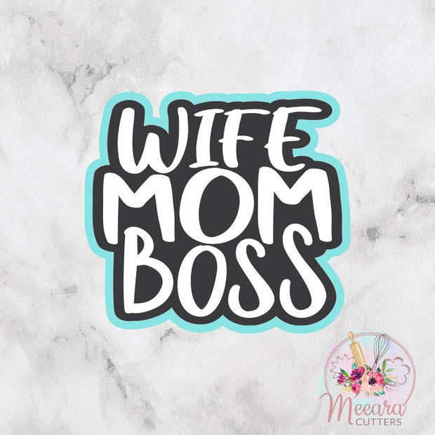 Wife Mom Boss Cutter | Mom Cutter | Mother's Day | Fondant Cutter